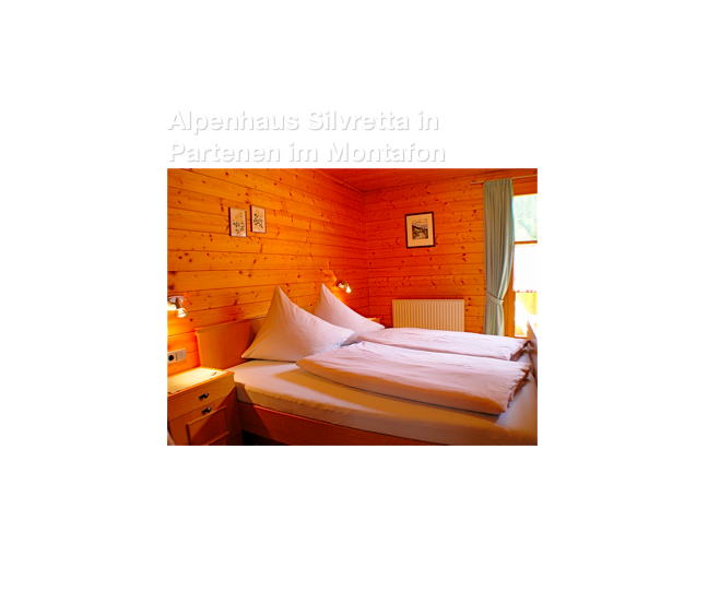 Alpenhaus Silvretta in Partenen im Montafon
￼
Verfügbare Zimmer im
 Alpenhaus Silvretta